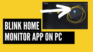 Blink Home Monitor: App for Windows/Mac download 
