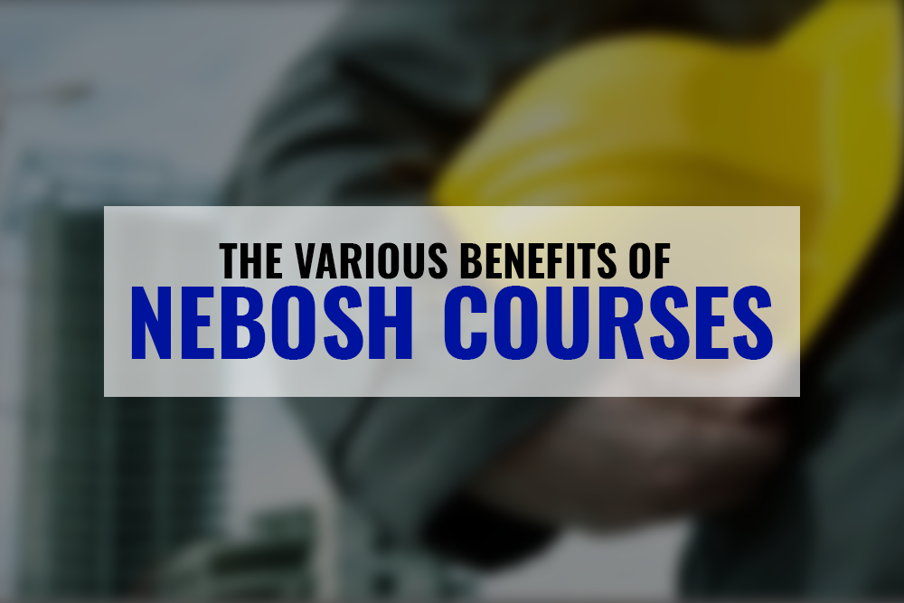 nebosh course benefits