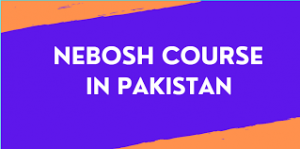 Nebosh Course Fees in the Pakistan: