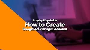 Set Up Google Ad Manager Account