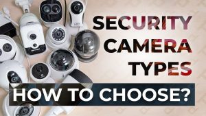 How to Choose a Security Camera