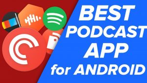 Best Android Podcast App: