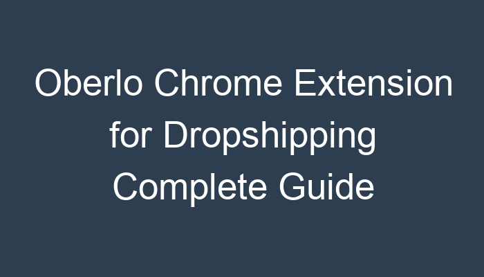 Oberlo chrome extensions
