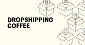 is dropshipping coffee profitable