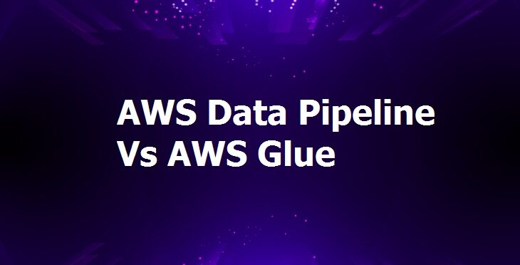 AWS Data Pipeline vs Glue
