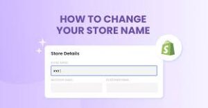 Change Shopify Store Name