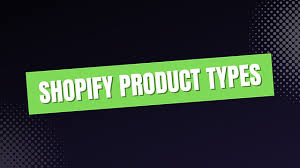 what is product type in Shopify?